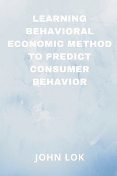 Hardcover Learning Behavioral Economic Method To Book