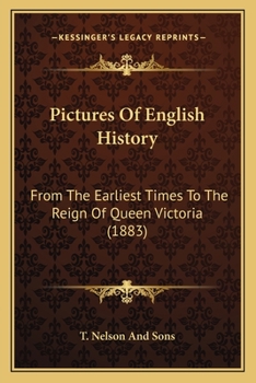 Paperback Pictures Of English History: From The Earliest Times To The Reign Of Queen Victoria (1883) Book