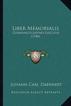 Paperback Liber Memorialis: Germanico-Latino-Suecicus (1746) [German] Book