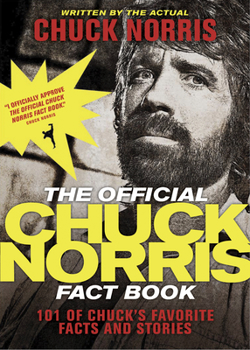 Paperback The Official Chuck Norris Fact Book: 101 of Chuck's Favorite Facts and Stories Book