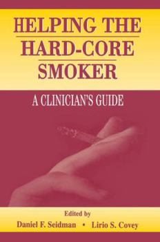 Paperback Helping the Hard-core Smoker: A Clinician's Guide Book