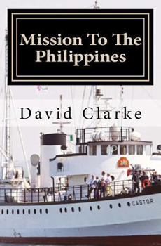 Paperback Mission To The Philippines: Motor Vessel Redeemer Book