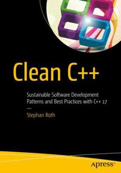 Paperback Clean C++: Sustainable Software Development Patterns and Best Practices with C++ 17 Book