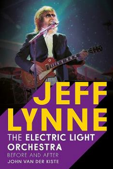 Paperback Jeff Lynne: Electric Light Orchestra: Before and After Book