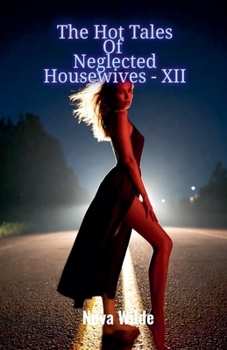 Paperback The Hot Tales Of Neglected Housewives - XII Book