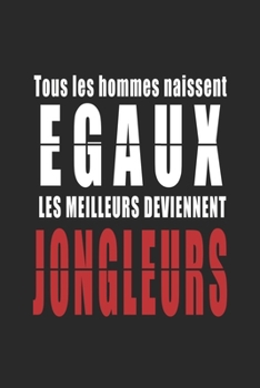 Tous Les Hommes naissent Egaux, Les Meilleurs deviennent Libraires carnet de notes: Carnet de note pour les Libraires cadeaux pour un ami, une amie, ... quelqu'un de la famille (French Edition)