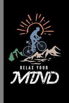 Paperback Relax Your Mind: Cycling Bicycles Gift For Bikers And Cyclists (6x9) Dot Grid Notebook To Write In Book