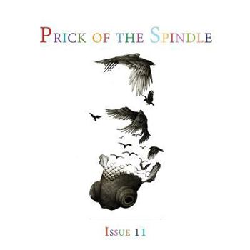 Paperback Prick of the Spindle Print Edition - Issue 11: Fall/Winter 2016 Book
