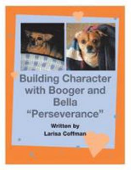 Paperback Building Character with Booger and Bella: "Perseverance" Book