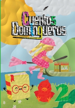 Paperback Cuentos Domingueros 2: Antología de cuentos ganadores del Segundo Certamen Internacional de Literatura Infantil " Cuentos Domingueros" [Spanish] Book