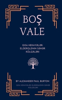 Paperback Boş Vale: Qısa Hekayələr: Elderqlenin Səhər Kölgələri [Azerbaijani] Book