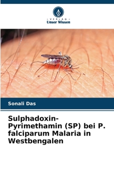 Sulphadoxin-Pyrimethamin (SP) bei P. falciparum Malaria in Westbengalen (German Edition)
