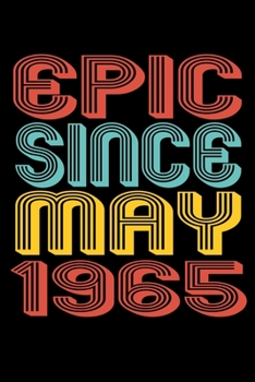 Paperback Epic Since May 1965: Perfect Birthday Gift for 55 Year Old Men and Women Book