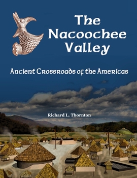 Paperback The Nacoochee Valley, Ancient Crossroads of the Americas Book