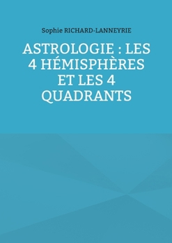 Paperback Astrologie: les 4 hémisphères et les 4 quadrants [French] Book