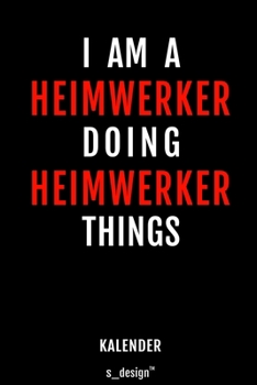 Kalender f�r Heimwerker: Immerw�hrender Kalender / 365 Tage Tagebuch / Journal [3 Tage pro Seite] f�r Notizen, Planung / Planungen / Planer, Erinnerungen, Spr�che