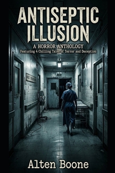 Paperback Antiseptic Illusion: A Horror Anthology Book