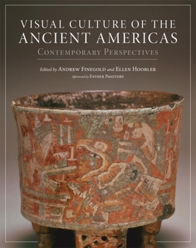 Hardcover Visual Culture of the Ancient Americas: Contemporary Perspectives Book