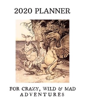 Paperback 2020 Planner: For Crazy, Wild & Mad Adventures: Monthly & Weekly Planner: Perfect Gift For Travelers, Bookworms, Lovers Of Classic L Book