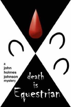 Paperback death is Equestrian: a john holmes johnson mystery Book