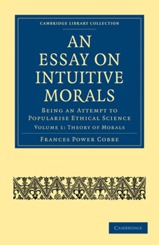 Paperback An Essay on Intuitive Morals: Being an Attempt to Popularize Ethical Science Book