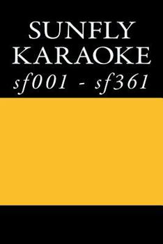 Paperback Sunfly Karaoke Listings: sunfly karaoke cdgs f001 - sf361 Book