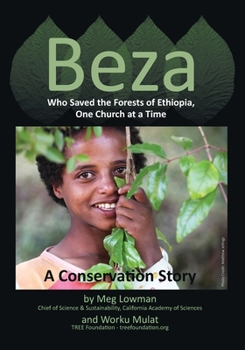 Paperback Beza, Who Saved the Forests of Ethiopia, One Church at a Time - A Conservation Story Book