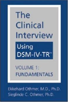 Hardcover The Clinical Interview Using DSM-IV-TR, Vol. 1: Fundamentals Book