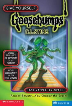 Zapped in Space - Book #23 of the Give Yourself Goosebumps