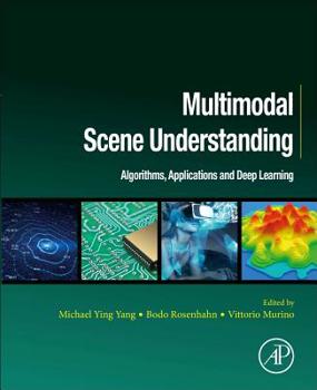 Paperback Multimodal Scene Understanding: Algorithms, Applications and Deep Learning Book