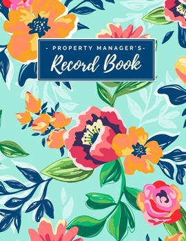 Property Manager's Record Book: For Landlord Record Keeping & Log Book - All-In-One Notebook - Insurance, Financing, Tenants, Maintenance - ... (8.5 x 11 inches) - Cute Trendy Blue Floral