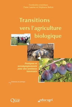 Paperback Transitions vers l'agriculture biologique: Pratiques et accompagnements pour des systèmes innovants. [French] Book