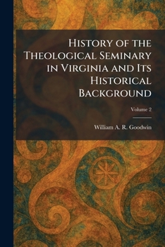 History of the Theological Seminary in Virginia and Its Historical Background