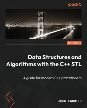 Paperback Data Structures and Algorithms with the C++ STL: A guide for modern C++ practitioners Book