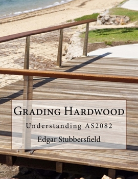 Paperback Grading Hardwood: Understanding AS2082 Book