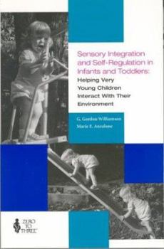 Paperback Sensory Integration and Self Regulation in Infants and Toddlers: Helping Very Young Children Interact With Their Environment Book