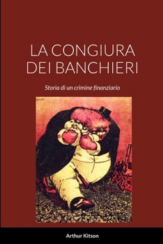 Paperback La Congiura Dei Banchieri: Storia di un crimine finanziario [Italian] Book