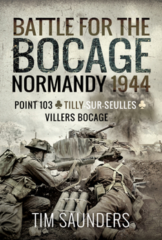 Hardcover Normandy 1944: The Fight for Point 103, Tilly-Sur-Seulles and Vilers Bocage Book