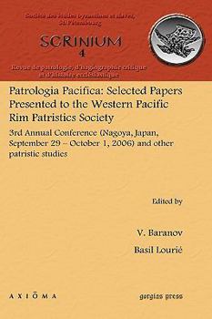 Patrologia Pacifica: Selected Papers Presented to the Western Pacific Rim Patristics Society