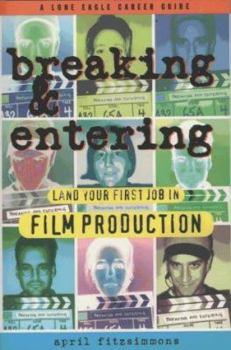 Paperback Breaking and Entering: Landing Your First Job in Film Production Book