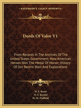 Paperback Deeds of Valor V1: From Records in the Archives of the United States Government; How American Heroes Won the Medal of Honor; History of O Book