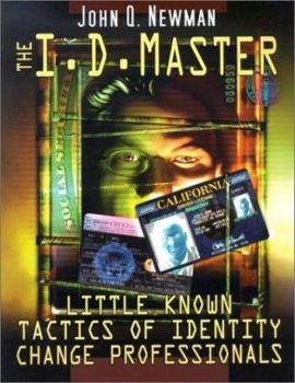 Paperback The I.D. Master: Little Known Tactics of Identity Change Professionals Book
