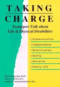 Paperback Taking Charge: Teenagers Talk about Life and Physical Disabilities Book