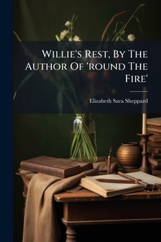 Paperback Willie's Rest, By The Author Of 'round The Fire' Book