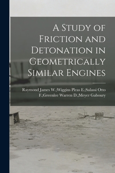 Paperback A Study of Friction and Detonation in Geometrically Similar Engines Book