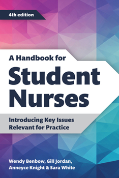 Paperback A Handbook for Student Nurses, Fourth Edition: Introducing Key Issues Relevant for Practice Book