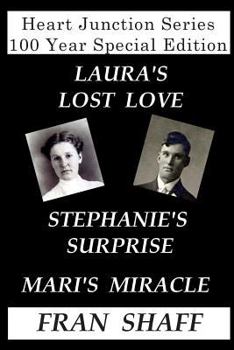 Paperback Heart Junction Series 100 Year Special Edition: Laura's Lost Love, Stephanie's Surprise, Mari's Miracle Book