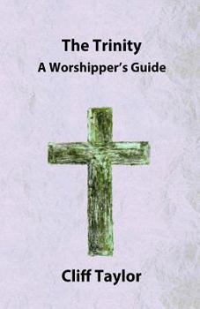 Paperback The Trinity: A worshipper's guide Book