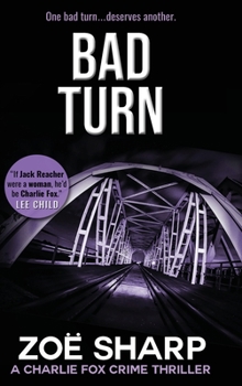 Hardcover Bad Turn: Charlie Fox Crime Mystery Thriller Series Book