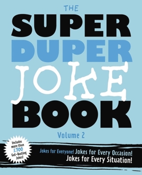 Paperback The Super Duper Joke Book (Volume 2): Jokes for Everyone! Jokes for Every Occasion! Jokes for Every Situation! Book